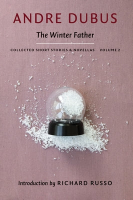 The Winter Father by Dubus, Andre