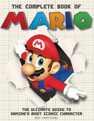 The Complete Book of Mario: The Ultimate Guide to Gaming's Most Iconic Character by Sona Books