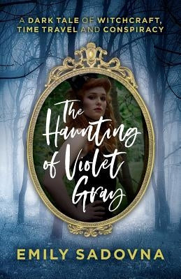 The Haunting of Violet Gray by Sadovna, Emily J.