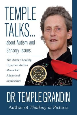 Temple Talks about Autism and Sensory Issues: The World's Leading Expert on Autism Shares Her Advice and Experiences by Grandin, Temple