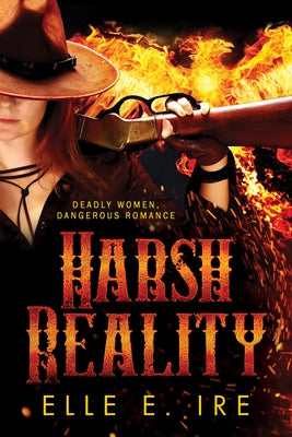 Harsh Reality by Ire, Elle E.