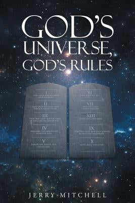 God's Universe, God's Rules by Mitchell, Jerry