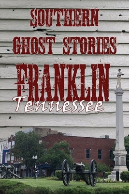 Southern Ghost Stories: Franklin, Tennessee by Sircy, Allen