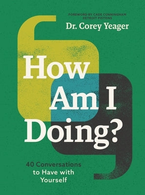 How Am I Doing?: 40 Conversations to Have with Yourself by Yeager, Corey