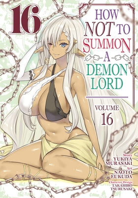 How Not to Summon a Demon Lord (Manga) Vol. 16 by Murasaki, Yukiya