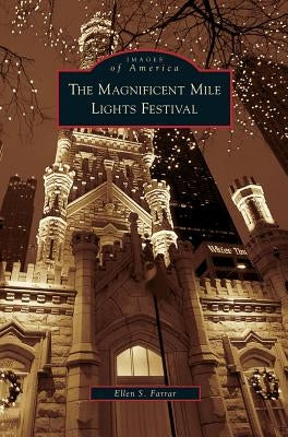 Magnificent Mile Lights Festival by Farrar, Ellen S.
