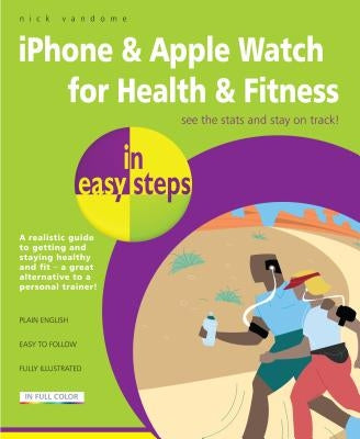 iPhone & Apple Watch for Health & Fitness in Easy Steps by Vandome, Nick