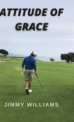 Attitude of Grace by Williams, Jimmy