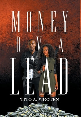 Money Ova Lead by Wroten, Tito A.