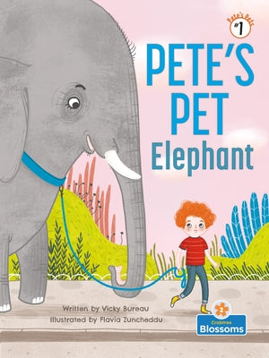 Pete's Pet Elephant by Bureau, Vicky