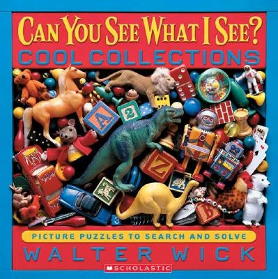 Cool Collections: Picture Puzzles to Search and Solve by Wick, Walter