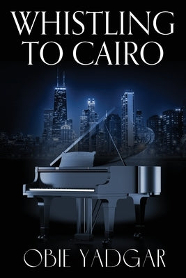 Whistling to Cairo by Yadgar, Obie
