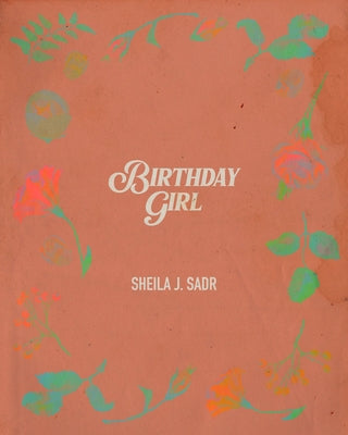 Birthday Girl by Sadr, Sheila J.