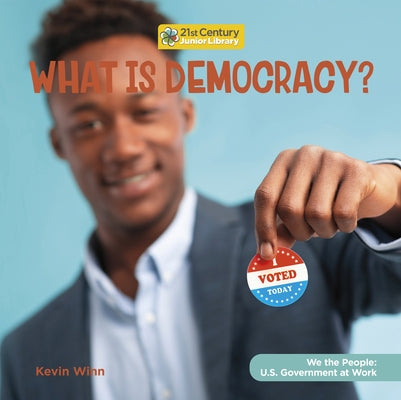 What Is Democracy? by Winn, Kevin
