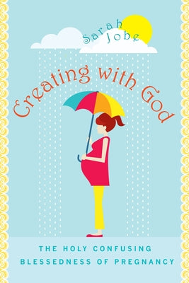 Creating with God by Jobe, Sarah
