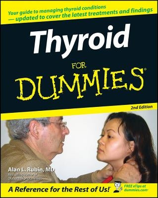 Thyroid For Dummies 2e by Rubin