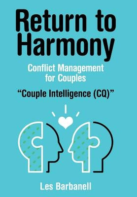 Return to Harmony: Conflict Management for Couples by Barbanell, Les