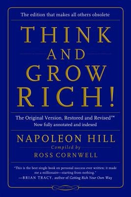 Think and Grow Rich!: The Original Version, Restored and Revised(tm) by Hill, Napoleon