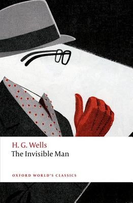The Invisible Man: A Grotesque Romance by Wells, H. G.