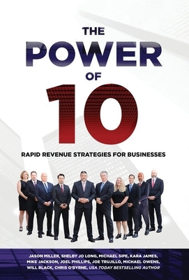 The Power of 10: Rapid Revenue Strategies to Scale Your Business by Miller, Jason