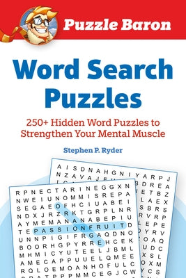 Puzzle Baron's Word Search Puzzles: 250+ Hidden Word Puzzles to Strengthen Your Mental Muscle by Baron, Puzzle