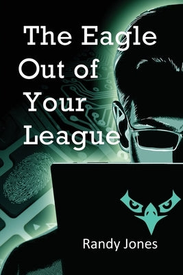 The Eagle Out of Your League by Jones, Randy