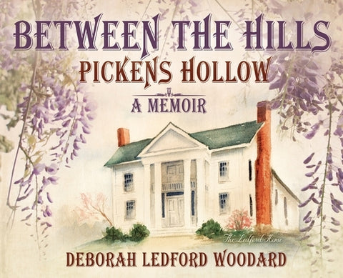 Between the Hills: Pickens Hollow by Woodard, Debbie