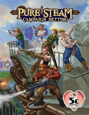 Pure Steam Campaign Setting 5e by Crockett, Adam