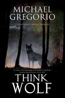 Think Wolf: A Mafia Thriller Set in Rural Italy by Gregorio, Michael