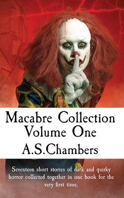 Macabre Collection: Volume One by Chambers, A. S.