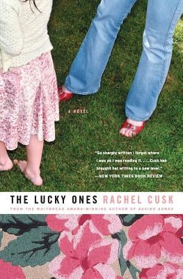 The Lucky Ones by Cusk, Rachel