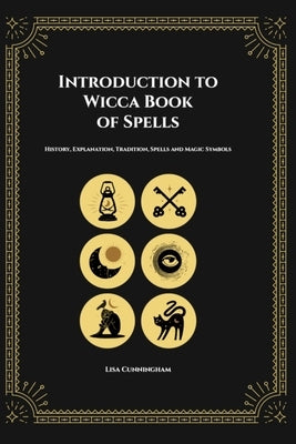 Introduction to Wicca Book of Spells by Cunningham, Lisa