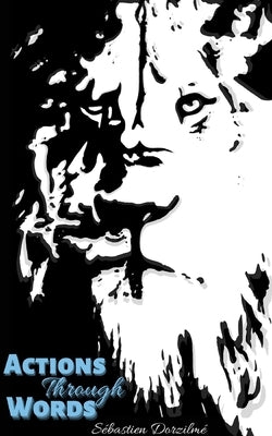 Actions Through Words by Dorzilm&#233;, S&#233;bastien