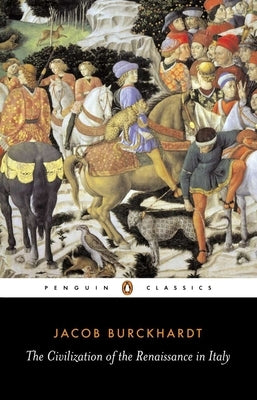 The Civilization of the Renaissance in Italy by Burckhardt, Jacob