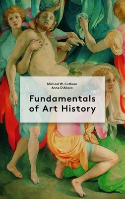 Fundamentals of Art History by Cothren, Michael