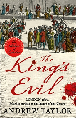 The King's Evil (James Marwood & Cat Lovett, Book 3) by Taylor, Andrew