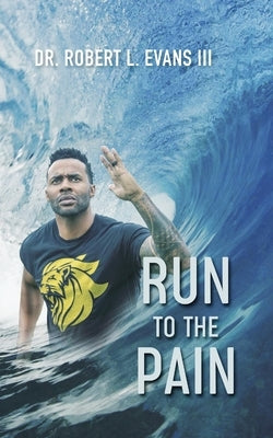 Run to the Pain by L. Evans, Robert, III