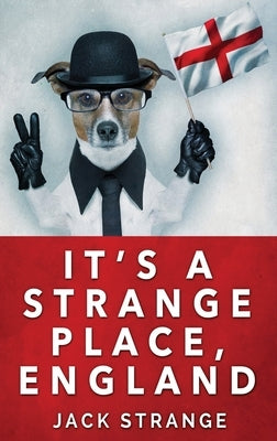It's A Strange Place, England: Large Print Hardcover Edition by Strange, Jack