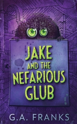 Jake and the Nefarious Glub by Franks, G. a.