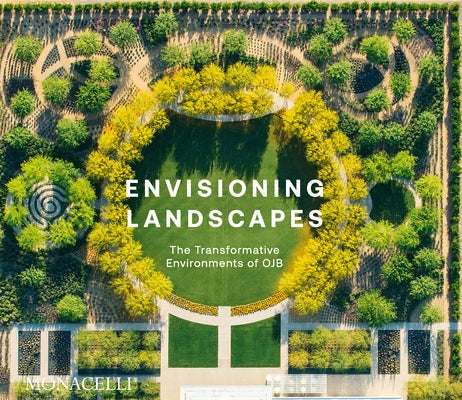 Envisioning Landscapes: The Transformative Environments of Ojb by Ojb