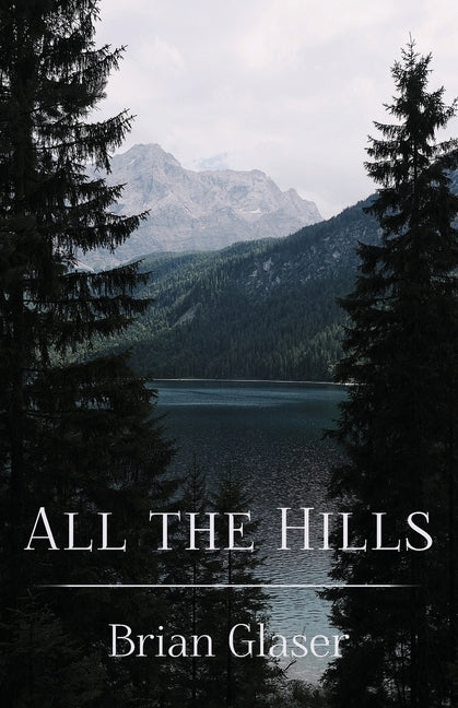 All the Hills by Glaser, Brian