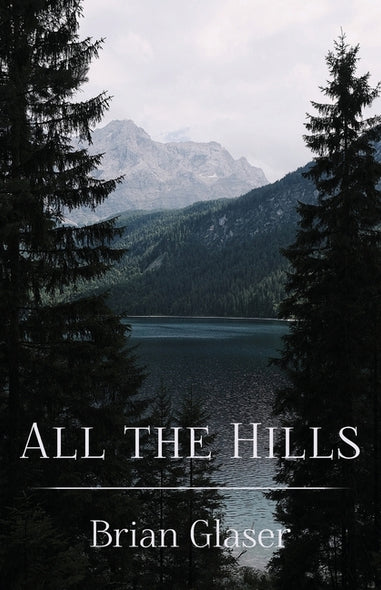 All the Hills by Glaser, Brian