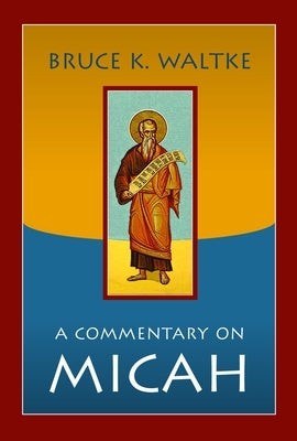 Commentary on Micah by Waltke, Bruce K.