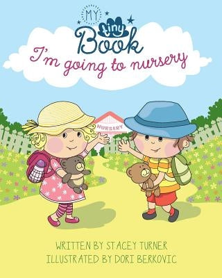Im Going to Nursery by Turner, Stacey