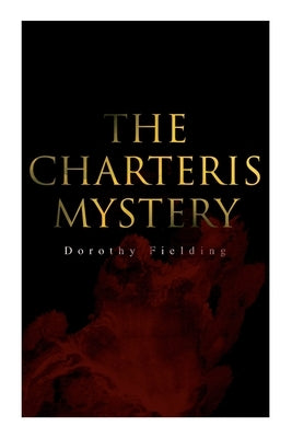 The Charteris Mystery: A Murder Thriller by Fielding, Dorothy