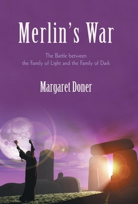 Merlin's War: The Battle Between the Family of Light and the Family of Dark by Doner, Margaret