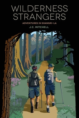 Wilderness Strangers: Adventures in Shangri-La by Mitchell, J. C.
