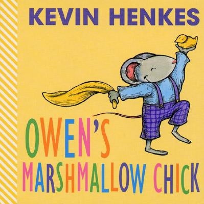Owen's Marshmallow Chick: An Easter and Springtime Book for Kids by Henkes, Kevin