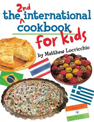The 2nd International Cookbook for Kids by Locricchio, Matthew