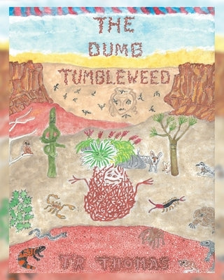The Dumb Tumbleweed by Thomas, Tr